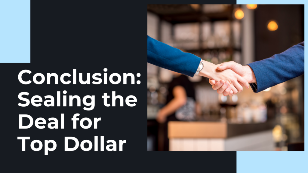Conclusion: Sealing the Deal for Top Dollar