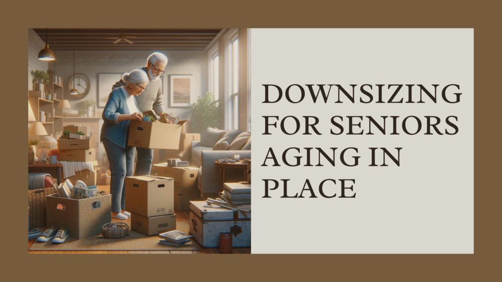 Downsizing for Seniors Aging in Place