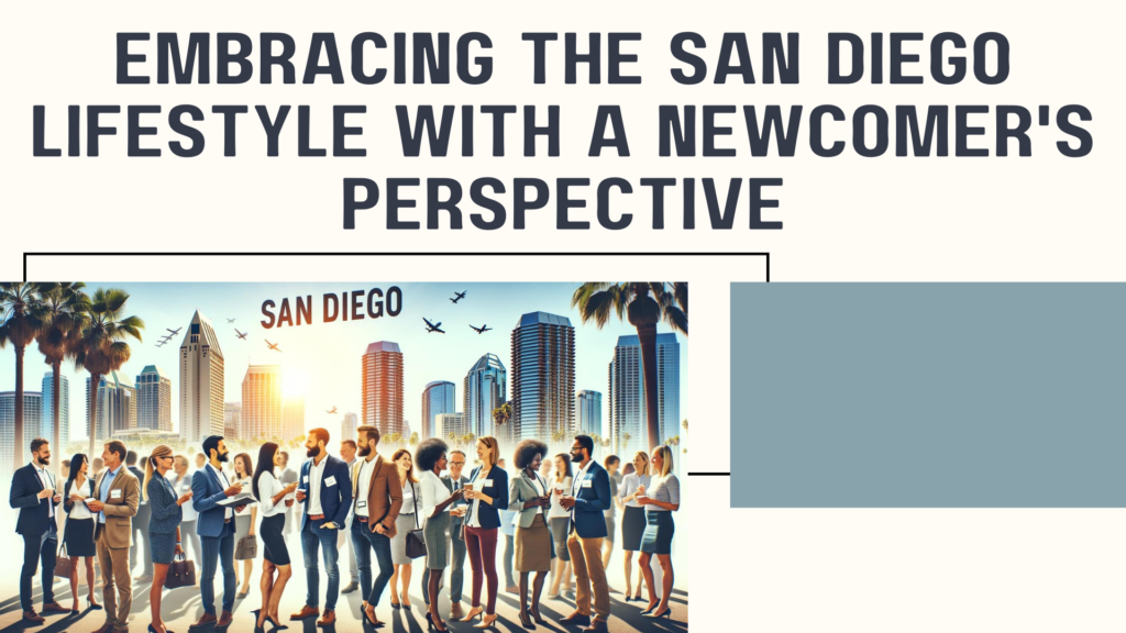 Embracing the San Diego Lifestyle with A Newcomer's Perspective