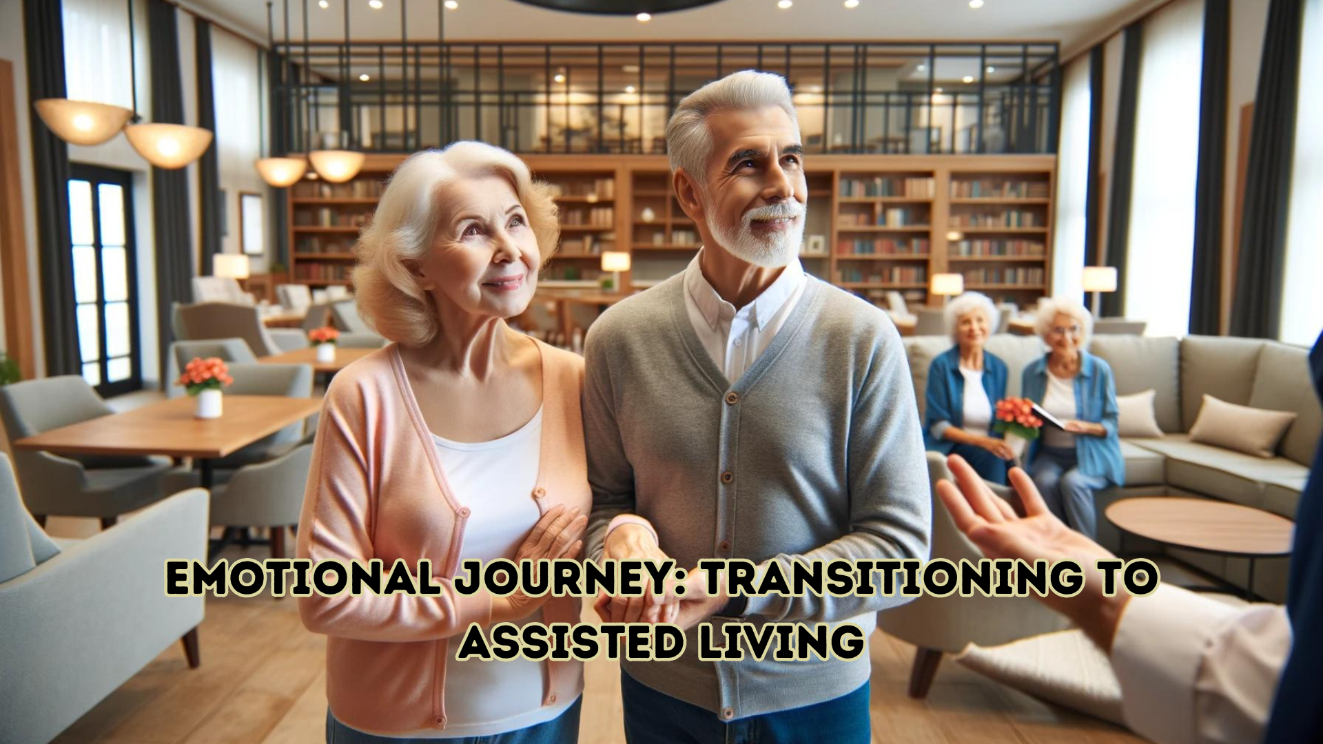 A Complete Guide for Seamless Transition to Moving into an Assisted ...