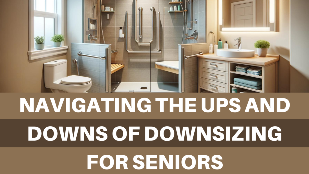 Navigating the Ups and Downs of Downsizing for Seniors