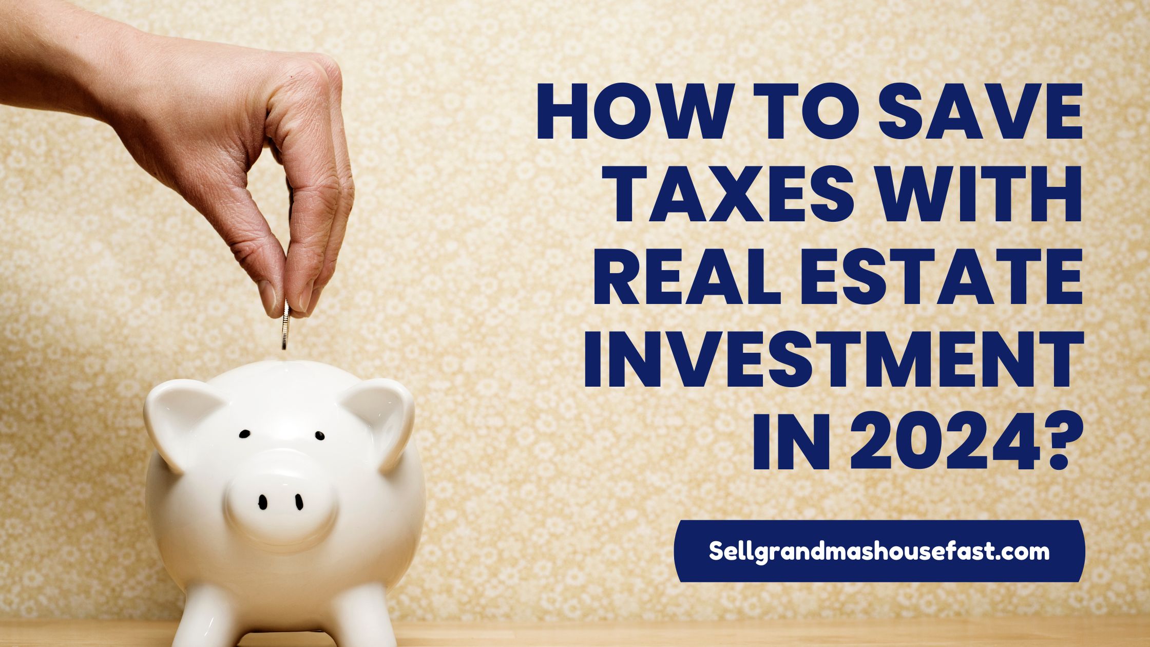 You are currently viewing How to Save Taxes with Real Estate Investment in 2024?